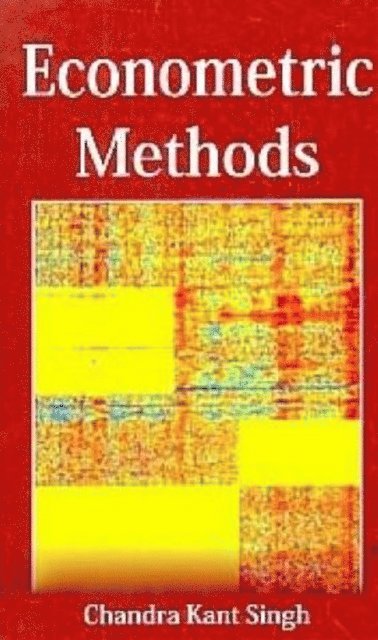 Dr Chandra Kant Singh - Econometric Methods, E-bok