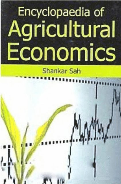 Shankar Sah - Encyclopaedia of Agricultural Economics, E-bok