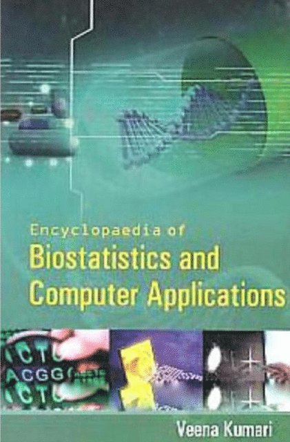 Veena Kumari - Encyclopaedia of Biostatistics and Computer Applications, E-bok