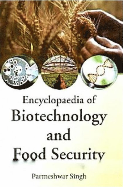 Parmeshwar Singh - Encyclopaedia of Biotechnology and Food Security, E-bok
