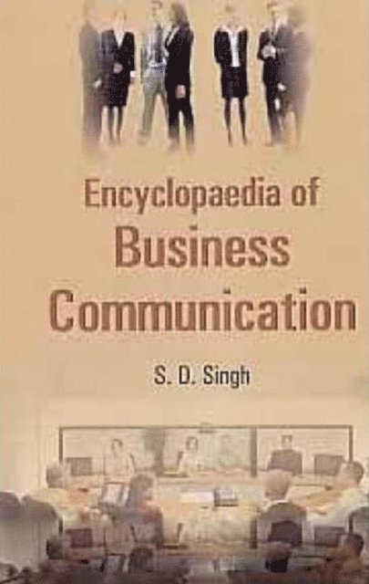 S. D. Singh - Encyclopaedia of Business Communication, E-bok