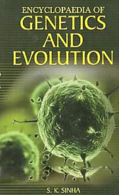 S. K. Sinha - Encyclopaedia of Genetics and Evolution, E-bok