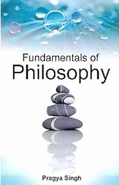 Pragya Singh - Fundamentals of Philosophy, E-bok
