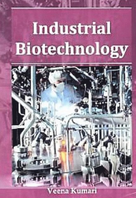 Veena Kumari - Industrial Biotechnology, E-bok