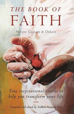 Navjot Gautam, Sadhvi Vrinda Om - The Book of Faith: True Inspirational Stories, Häftad