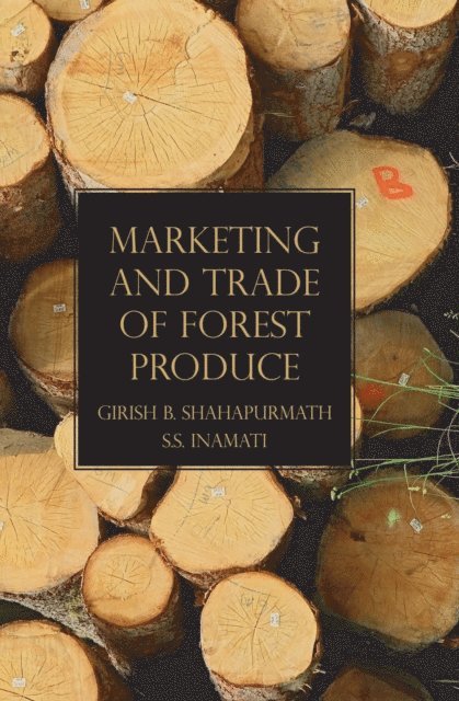 S. S. Inamati, Girish B. Shahapurmath - Marketing and Trade of Forest Produce, E-bok