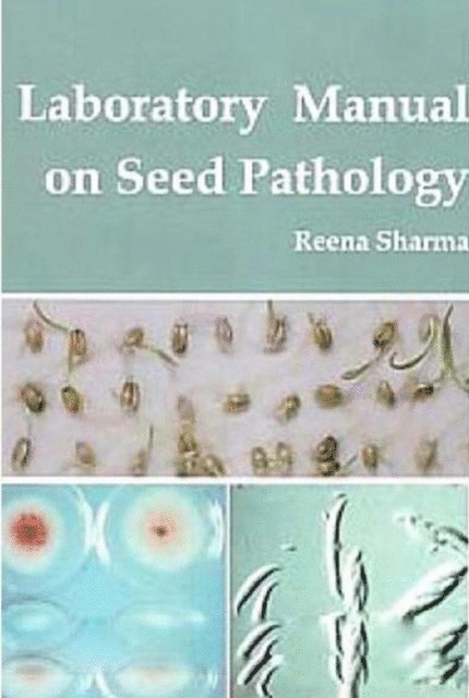Reena Sharma - Laboratory Manual On Seed Pathology, E-bok