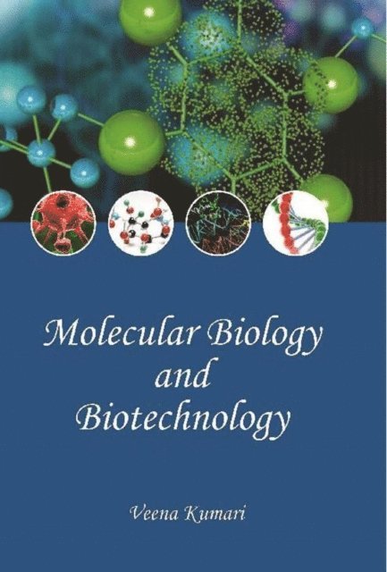 Veena Kumari - Molecular Biology And Biotechnology, E-bok