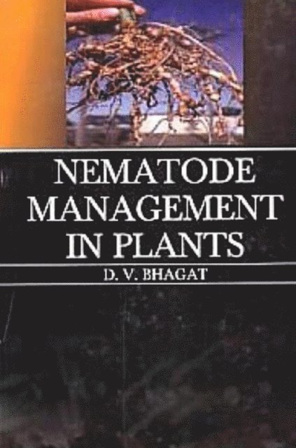 D. V. Bhagat - Nematode Management in Plants, E-bok