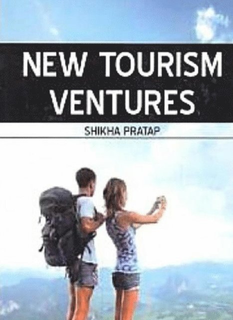 Shikha Pratap - New Tourism Ventures, E-bok