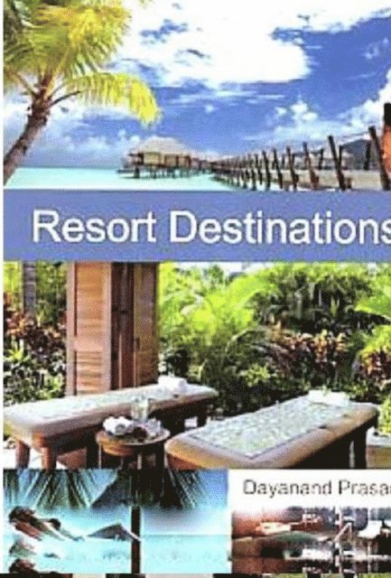 Dayanand Prasad - Resort Destinations, E-bok