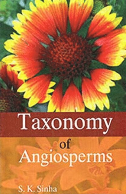 S. K. Sinha - Taxonomy of Angiosperms, E-bok