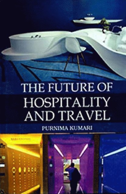 Purnima Kumari - Future of Hospitality and Travel, E-bok