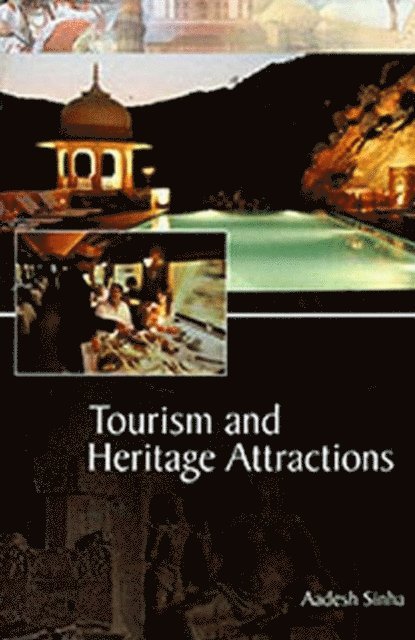 Aadesh Sinha - Tourism and Heritage Attractions, E-bok