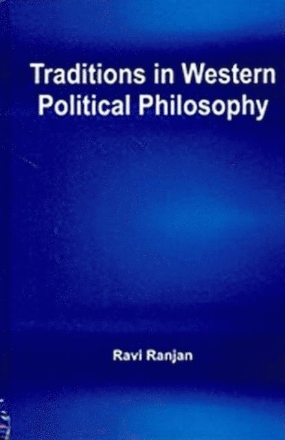 Ravi Ranjan - Traditions in Western Political Philosophy, E-bok