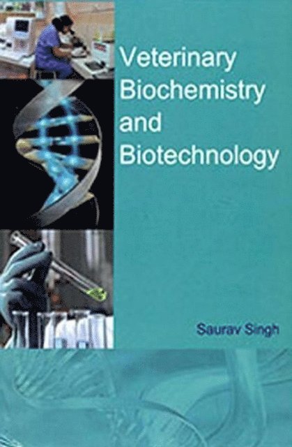 Saurav Singh - Veterinary Biochemistry And Biotechnology, E-bok