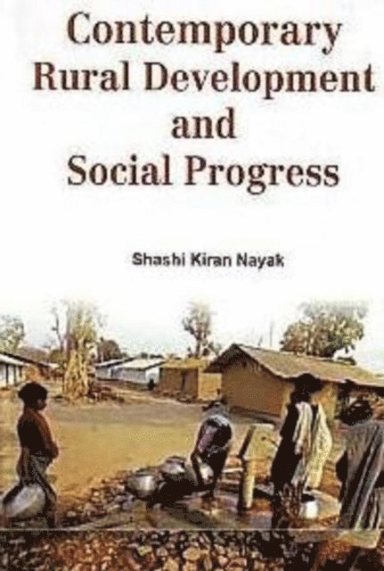 Shashi Kiran Nayak - Contemporary Rural Development And Social Progress, E-bok