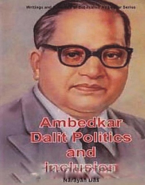 Narayan Das - Ambedkar, Dalit Politics And Inclusion, E-bok
