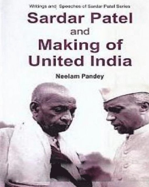 Neelam Pandey - Sardar Patel And Making Of United India, E-bok