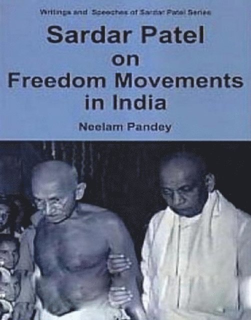 Neelam Pandey - Sardar Patel On Freedom Movements In India, E-bok