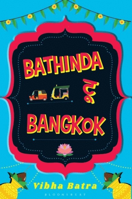 Vibha Batra - Bathinda to Bangkok, E-bok