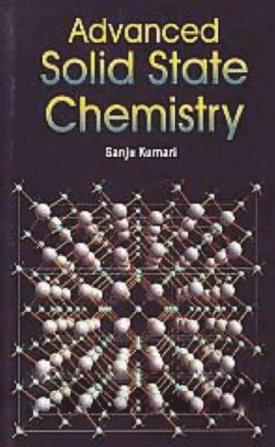 Sanju Kumari - Advanced Solid State Chemistry, E-bok