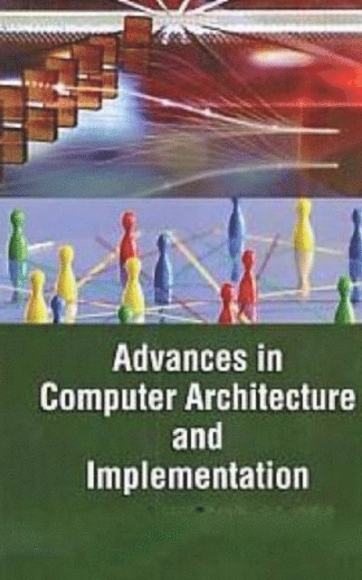 Gopal Narayan - Advances In Computer Architecture And Implementation, E-bok