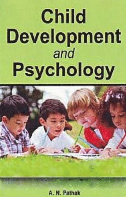 A. N. Pathak - Child Development And Psychology, E-bok