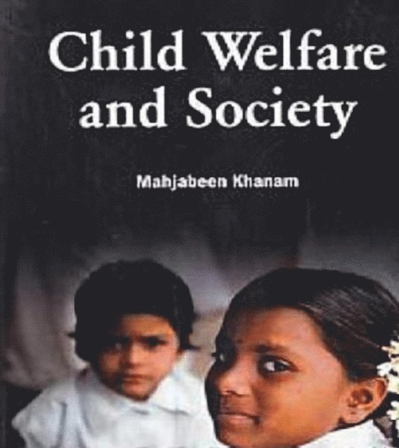 Mahjabeen Khanam - Child Welfare And Society, E-bok