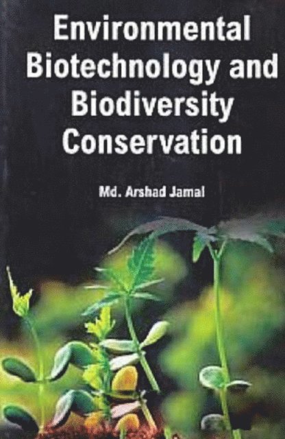 Arshad Jamal Md. - Environmental Biotechnology And Biodiversity Conservation, E-bok