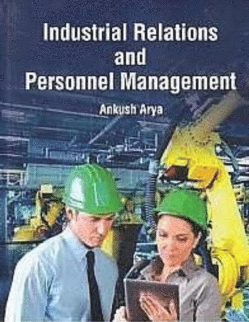 Ankush Arya - Industrial Relations And Personnel Management, E-bok