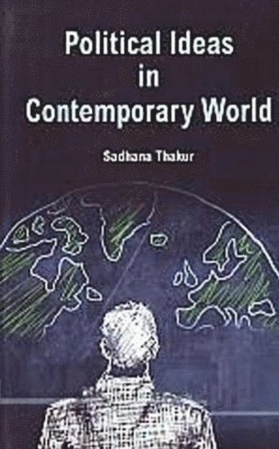 Sadhana Thakur - Political Ideas In Contemporary World, E-bok