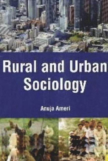 Anuja Ameri - Rural And Urban Sociology, E-bok