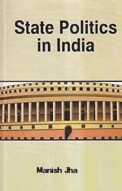 Manish Jha - State Politics In India, E-bok