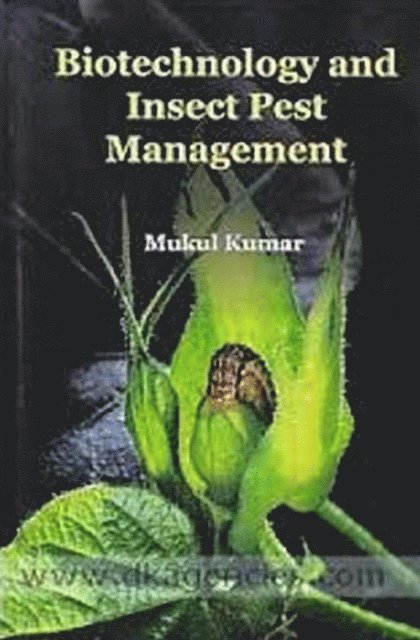 Mukul Kumar - Biotechnology And Insect Pest Management, E-bok