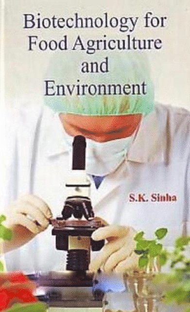 S. K. Sinha - Biotechnology For Food, Agriculture And Environment, E-bok