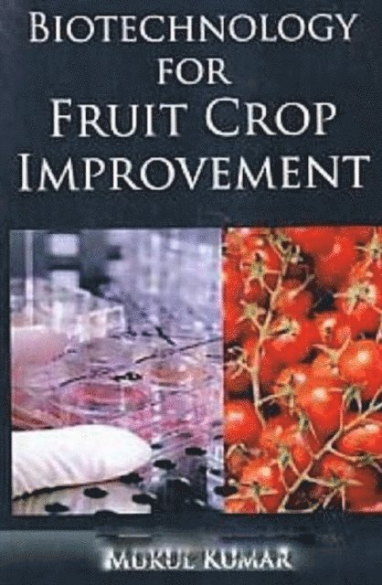 Mukul Kumar - Biotechnology For Fruit Crop Improvement, E-bok