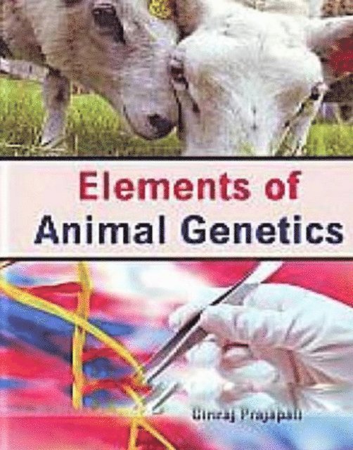 Giriraj Prajapati - Elements Of Animal Genetics, E-bok