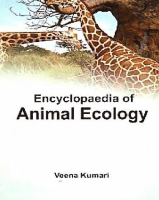 Veena Kumari - Encyclopaedia Of Animal Ecology, E-bok