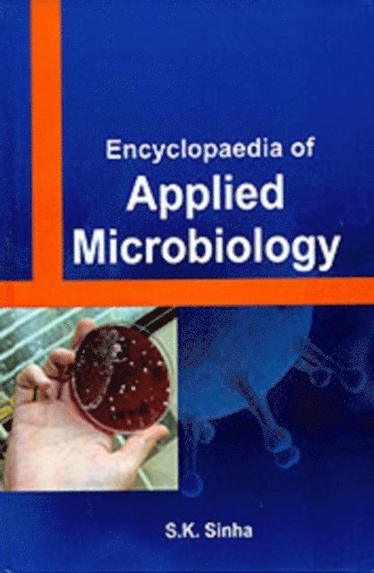 S. K. Sinha - Encyclopaedia Of Applied Microbiology, E-bok