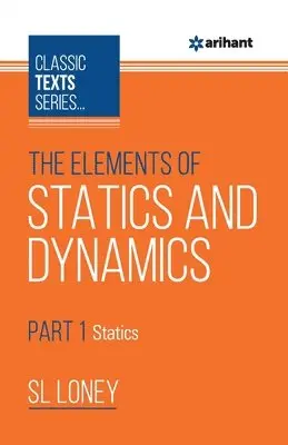 SL Loney - Elements of Statics & Dynamics Part-1 Statics, Häftad. Tillgänglighet: Lägg i varukorg