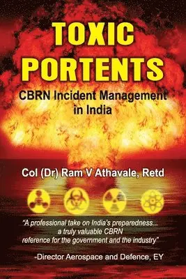 Ram V. Athavale - Toxic Portents: CBRN Incident Management in India, Häftad. Tillgänglighet: Lägg i varukorg