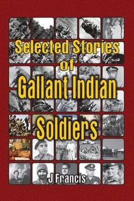J. Francis - Selected Stories of Gallant Indian Soldiers, Häftad. Tillgänglighet: Lägg i varukorg