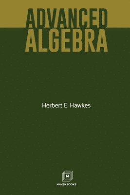 Herbert E Hawkes - Advanced Algebra, Häftad