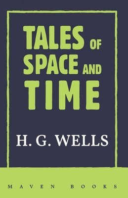 H G Wells - TALES of SPACE and TIME, Häftad