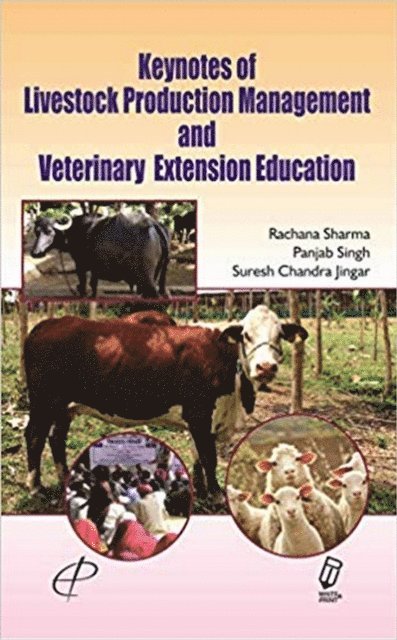 Panjab Singh, Rachana Sharma - Keynotes of Livestock Production Management and Veterinary Extension Education, E-bok