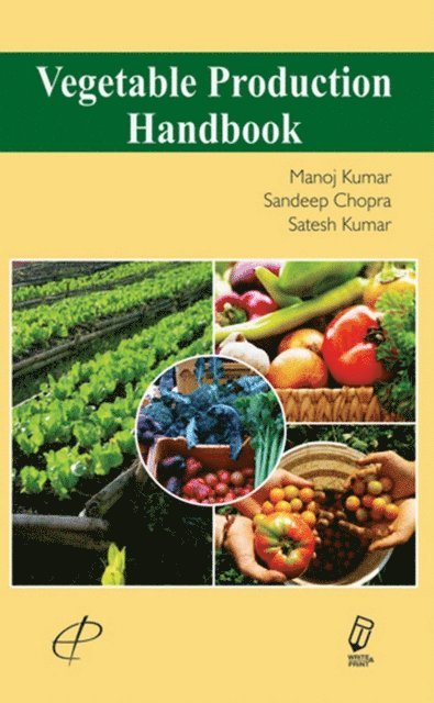 Sandeep Chopra, Manoj Kumar - Vegetable Production Handbook, E-bok