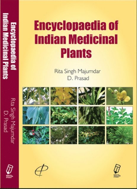 D. Prasad, Rita Singh Majumdar - Encyclopaedia of Indian Medicinal Plants, E-bok