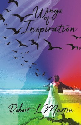 Robert L. Martin - Wings of Inspiration, Häftad. Tillgänglighet: Lägg i varukorg