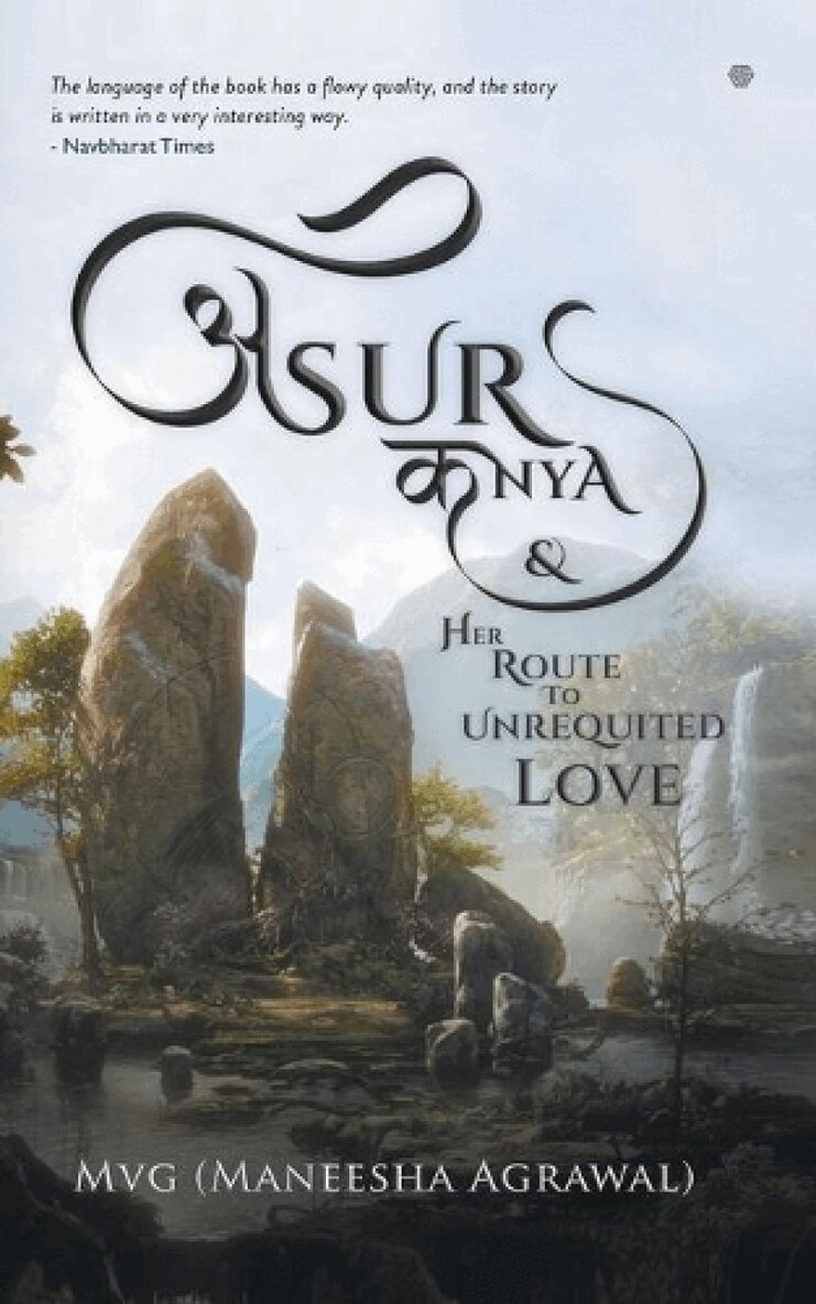 Maneesha Agarwal - Asur Kanya & Her Route to Unrequited Love, Häftad